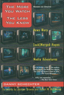 The More You Watch, The Less You Know van Danny Schechter