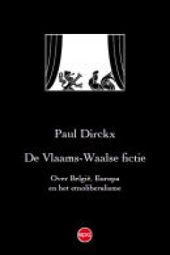 De Vlaams-Waalse fictie · Over België, Europa en het etnoliberalisme
