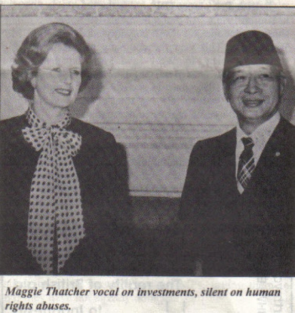 Soeharto was president van Indonesië van 1967 tot 1998 na een militaire staatsgreep. Tijdens de staatsgreep werden naar schatting tussen de 650.000 à 1.200.000 mensen vermoord. Hij was ook verantwoordelijk voor de slachtingen in Oost-Timor (met Britse Bronco-vliegtuigen) van 1975 tot aan zijn afzetting. Tijdens haar bezoek in 1985 - terwijl de slachtingen in Oost-Timor hun hoogtepunt bereikten - verklaarde Thatcher: "We zijn echt de beste vrienden. Er is geen steviger basis om onze toekomstige samenwerking op te baseren."