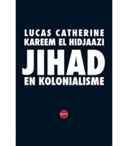 Jihad en kolonialisme van Lucas Catherine en Kareem El Hidjaazi