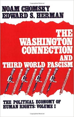 The Washington Connection and Third World Fascism (The Political Economy of Human Rights)